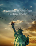 Readings in American Political Theory by Tom Rozinski