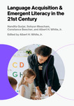 Language Acquisition and Emergent Literacy in the 21st Century